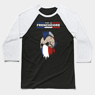 Viva La Frenchcore Baseball T-Shirt